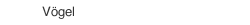 V&ouml;gel